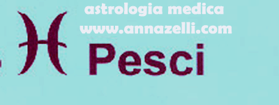 ASTROLOGIA MEDICA PESCI SEGNO ZODIACALE