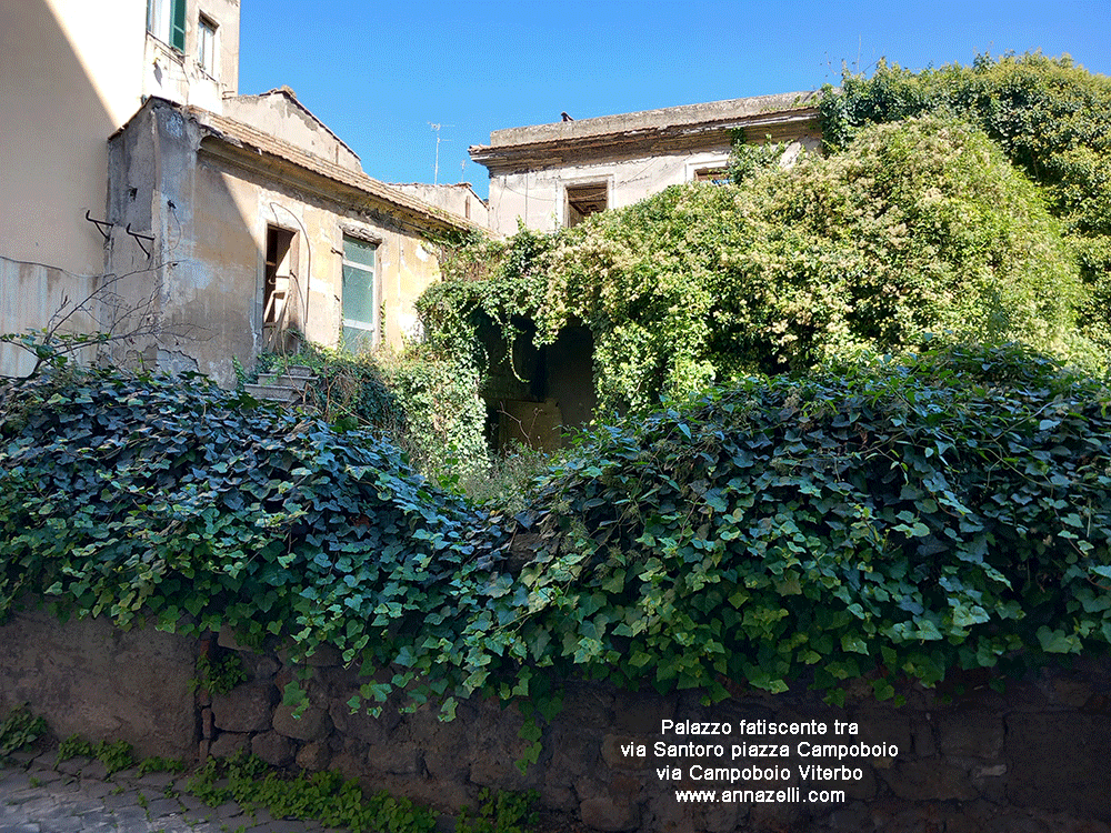 palazzo fatiscente tra via Santoro, piazza Campoboio e via Campoboio Viterbo